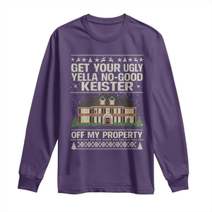 Get Your Ugly Yella No Good Keister Off My Property Long Sleeve Shirt Funny Christmas Movie Holiday Lover TS02 Purple Print Your Wear