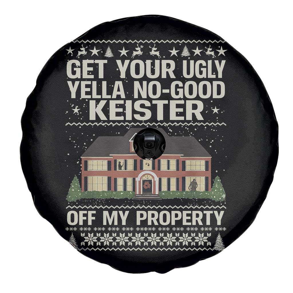 Get Your Ugly Yella No Good Keister Off My Property Spare Tire Cover Funny Christmas Movie Holiday Lover TS02 Print Your Wear
