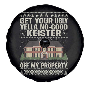 Get Your Ugly Yella No Good Keister Off My Property Spare Tire Cover Funny Christmas Movie Holiday Lover TS02 Print Your Wear