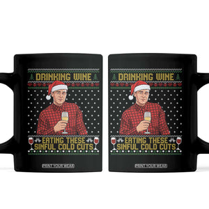 Funny Ed Gein Christmas Meme Coffee Mug Drinking Wine Eating This Sinful Cold Cuts Viral Scene Naughty Holiday TS02 Black Print Your Wear