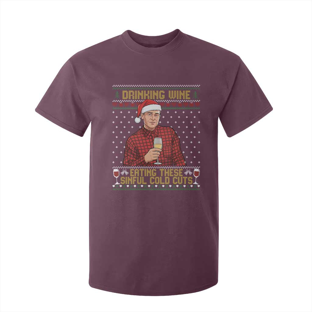 Funny Ed Gein Christmas Meme T Shirt For Kid Drinking Wine Eating This Sinful Cold Cuts Viral Scene Naughty Holiday TS02 Maroon Print Your Wear