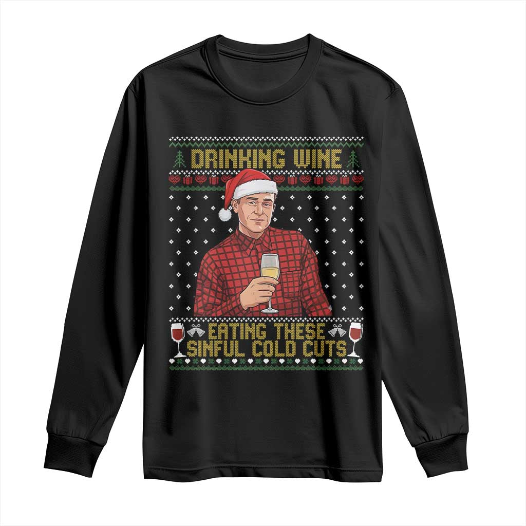 Funny Ed Gein Christmas Meme Long Sleeve Shirt Drinking Wine Eating This Sinful Cold Cuts Viral Scene Naughty Holiday TS02 Black Print Your Wear