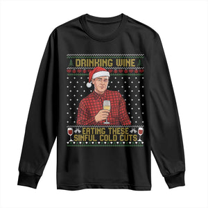 Funny Ed Gein Christmas Meme Long Sleeve Shirt Drinking Wine Eating This Sinful Cold Cuts Viral Scene Naughty Holiday TS02 Black Print Your Wear