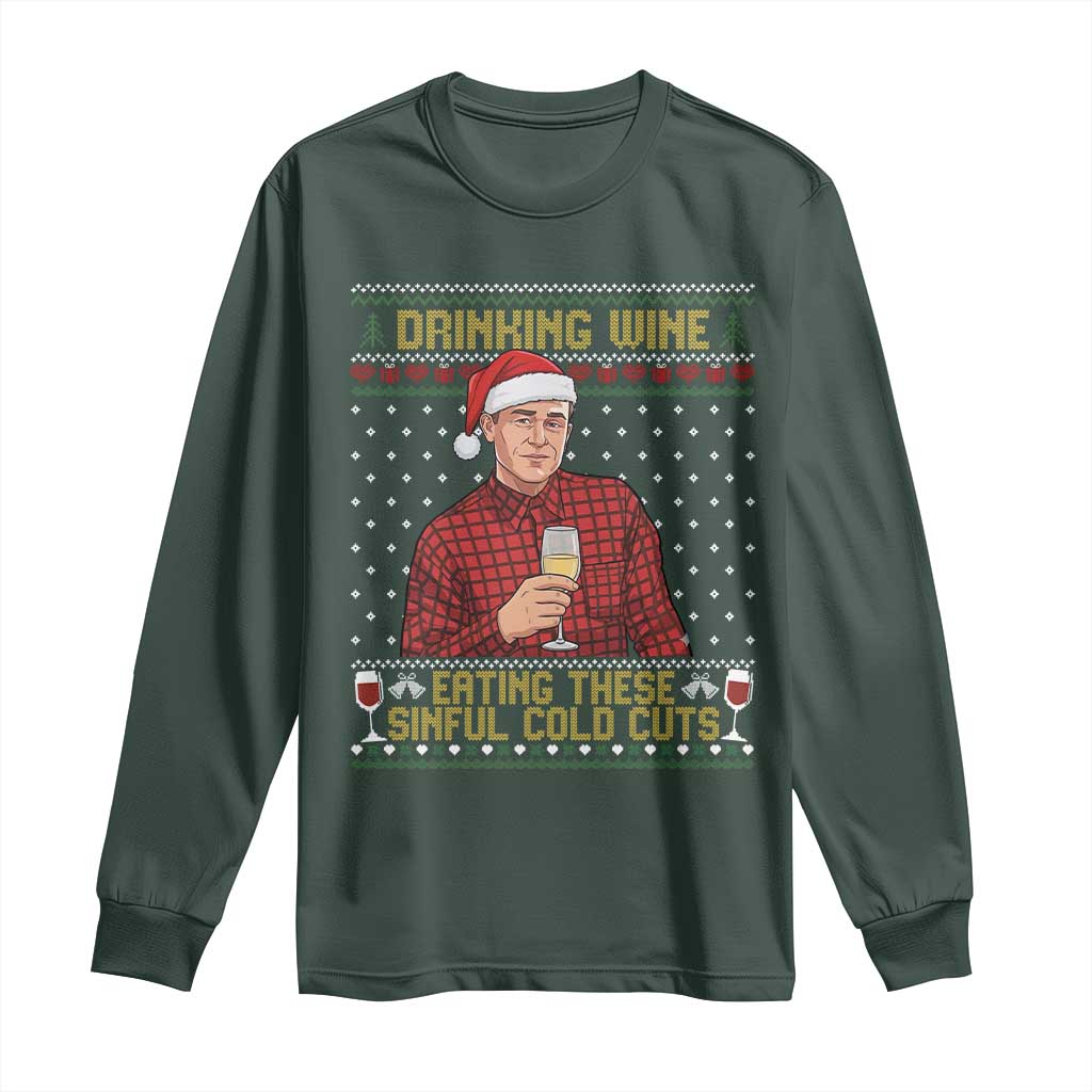 Funny Ed Gein Christmas Meme Long Sleeve Shirt Drinking Wine Eating This Sinful Cold Cuts Viral Scene Naughty Holiday TS02 Dark Forest Green Print Your Wear