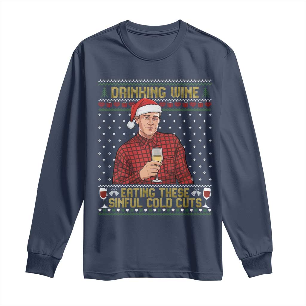 Funny Ed Gein Christmas Meme Long Sleeve Shirt Drinking Wine Eating This Sinful Cold Cuts Viral Scene Naughty Holiday TS02 Navy Print Your Wear
