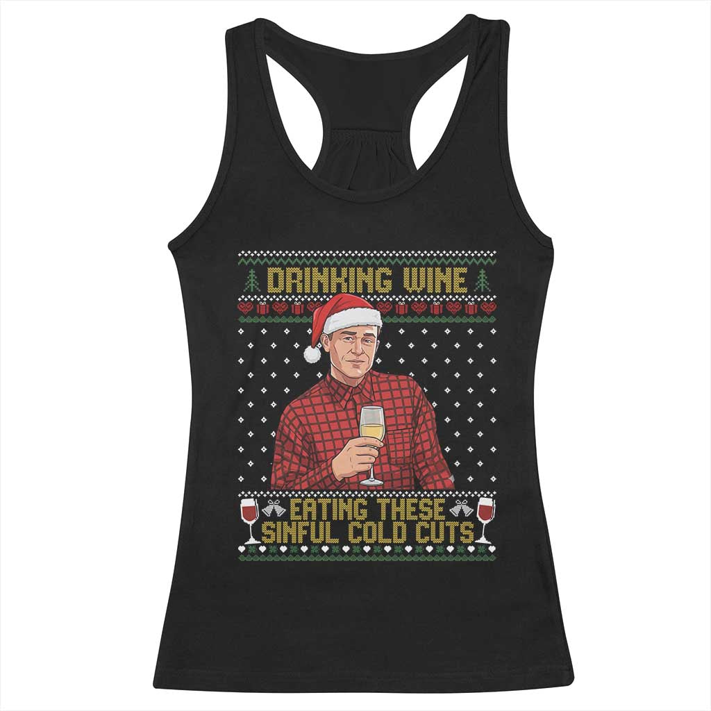 Funny Ed Gein Christmas Meme Racerback Tank Top Drinking Wine Eating This Sinful Cold Cuts Viral Scene Naughty Holiday - Print Your Wear