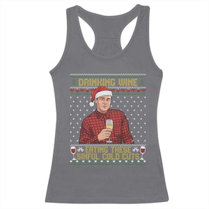 Funny Ed Gein Christmas Meme Racerback Tank Top Drinking Wine Eating This Sinful Cold Cuts Viral Scene Naughty Holiday - Print Your Wear