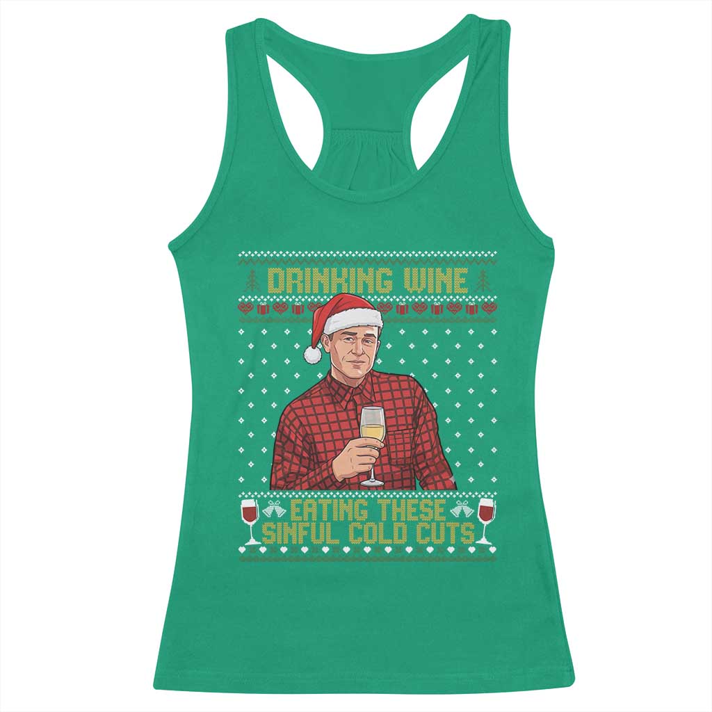 Funny Ed Gein Christmas Meme Racerback Tank Top Drinking Wine Eating This Sinful Cold Cuts Viral Scene Naughty Holiday - Print Your Wear
