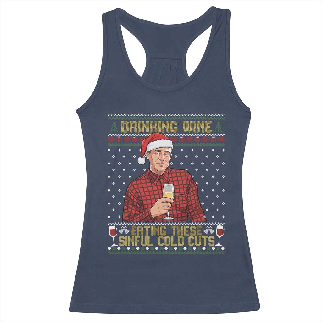 Funny Ed Gein Christmas Meme Racerback Tank Top Drinking Wine Eating This Sinful Cold Cuts Viral Scene Naughty Holiday TS02 Navy Print Your Wear