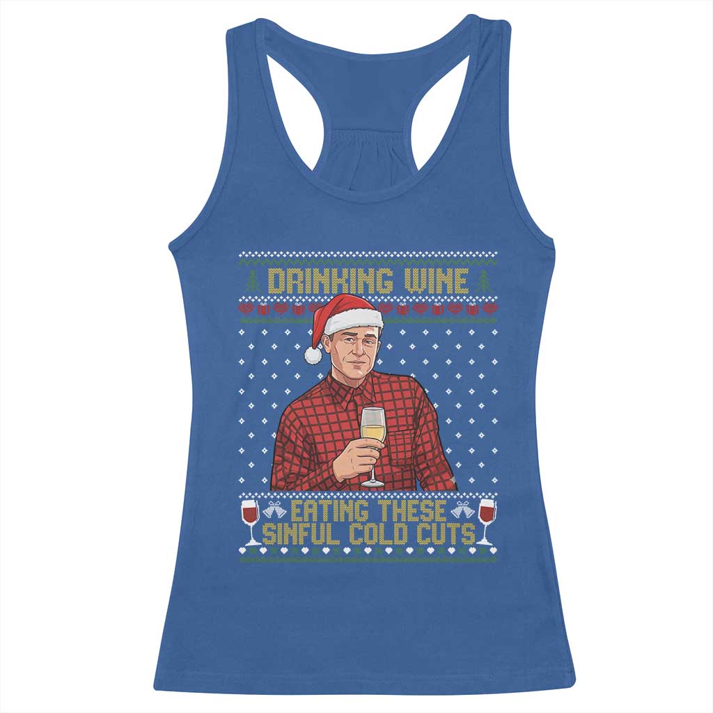 Funny Ed Gein Christmas Meme Racerback Tank Top Drinking Wine Eating This Sinful Cold Cuts Viral Scene Naughty Holiday TS02 Royal Blue Print Your Wear