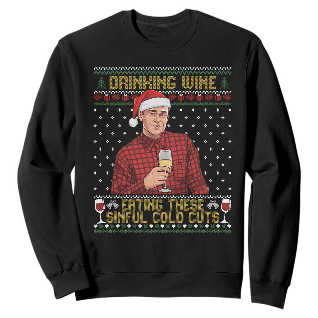 Funny Ed Gein Christmas Meme Sweatshirt Drinking Wine Eating This Sinful Cold Cuts Viral Scene Naughty Holiday TS02 Black Print Your Wear