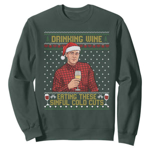 Funny Ed Gein Christmas Meme Sweatshirt Drinking Wine Eating This Sinful Cold Cuts Viral Scene Naughty Holiday TS02 Dark Forest Green Print Your Wear