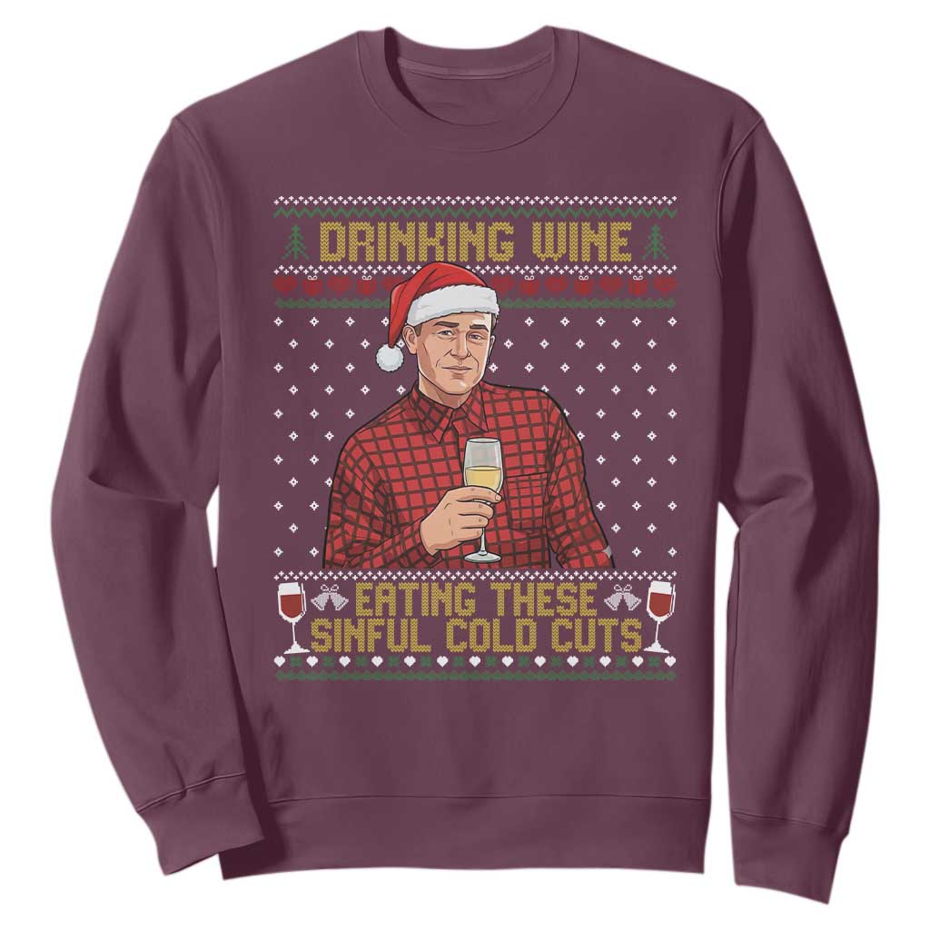 Funny Ed Gein Christmas Meme Sweatshirt Drinking Wine Eating This Sinful Cold Cuts Viral Scene Naughty Holiday TS02 Maroon Print Your Wear