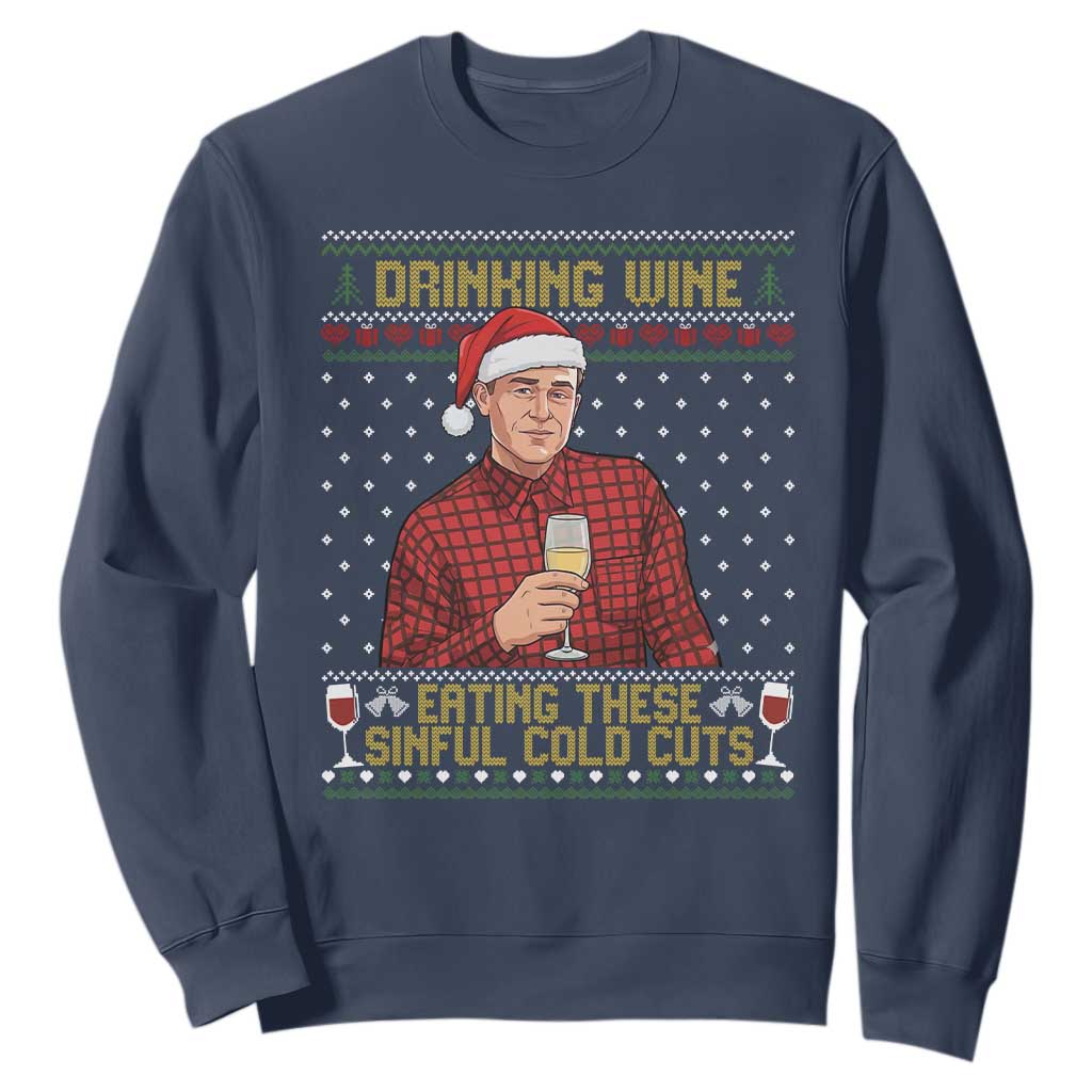 Funny Ed Gein Christmas Meme Sweatshirt Drinking Wine Eating This Sinful Cold Cuts Viral Scene Naughty Holiday TS02 Navy Print Your Wear