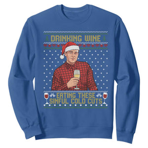Funny Ed Gein Christmas Meme Sweatshirt Drinking Wine Eating This Sinful Cold Cuts Viral Scene Naughty Holiday TS02 Royal Blue Print Your Wear