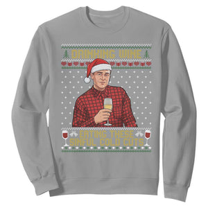 Funny Ed Gein Christmas Meme Sweatshirt Drinking Wine Eating This Sinful Cold Cuts Viral Scene Naughty Holiday TS02 Sport Gray Print Your Wear