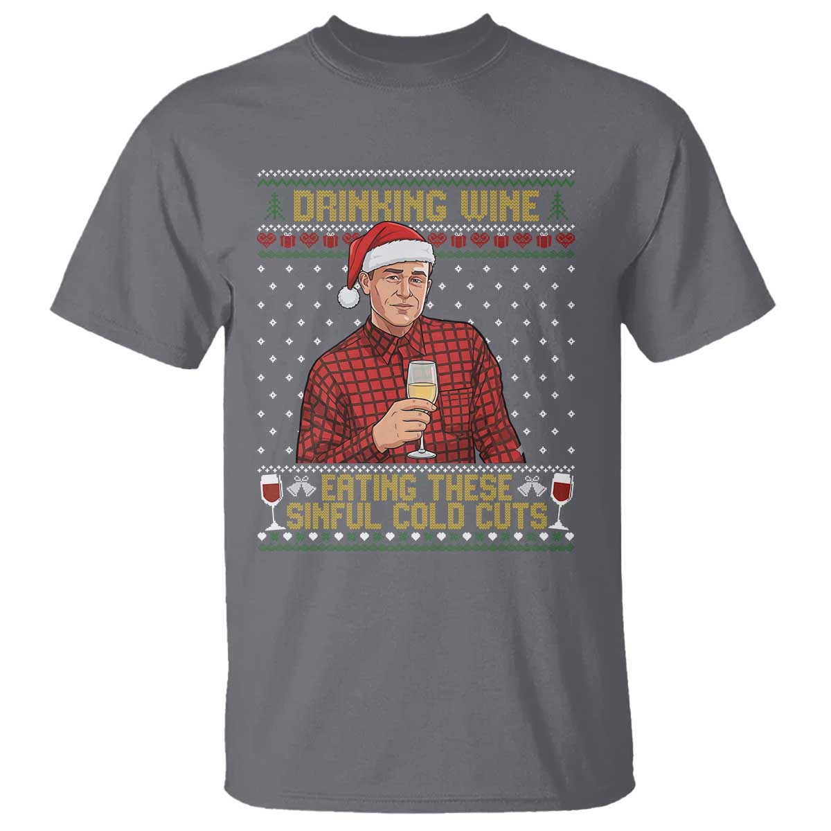 Funny Ed Gein Christmas Meme T Shirt Drinking Wine Eating This Sinful Cold Cuts Viral Scene Naughty Holiday TS02 Charcoal Print Your Wear
