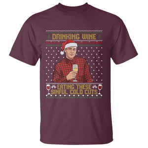 Funny Ed Gein Christmas Meme T Shirt Drinking Wine Eating This Sinful Cold Cuts Viral Scene Naughty Holiday TS02 Maroon Print Your Wear