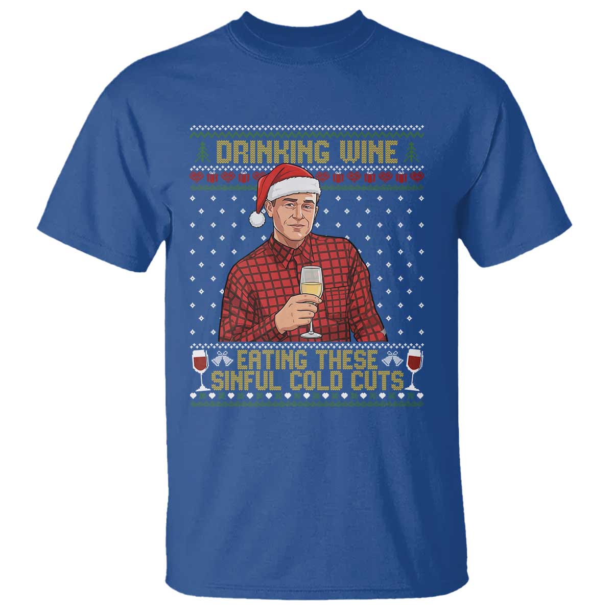 Funny Ed Gein Christmas Meme T Shirt Drinking Wine Eating This Sinful Cold Cuts Viral Scene Naughty Holiday TS02 Royal Blue Print Your Wear