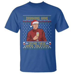 Funny Ed Gein Christmas Meme T Shirt Drinking Wine Eating This Sinful Cold Cuts Viral Scene Naughty Holiday TS02 Royal Blue Print Your Wear