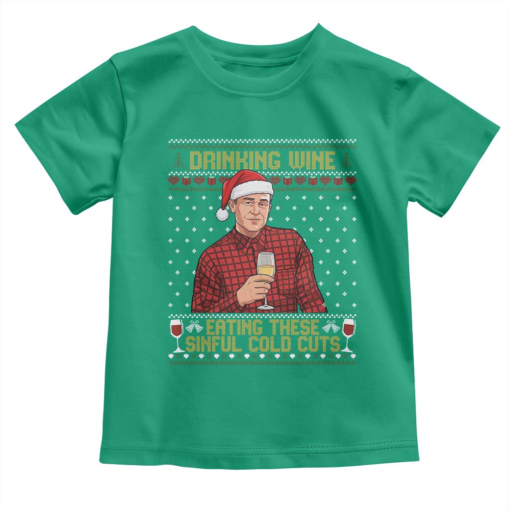 Funny Ed Gein Christmas Meme Toddler T Shirt Drinking Wine Eating This Sinful Cold Cuts Viral Scene Naughty Holiday TS02 Irish Green Print Your Wear