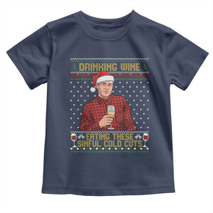 Funny Ed Gein Christmas Meme Toddler T Shirt Drinking Wine Eating This Sinful Cold Cuts Viral Scene Naughty Holiday TS02 Navy Print Your Wear