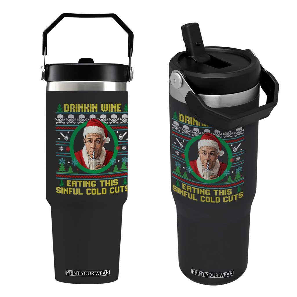 Funny Ed Gein Horror Christmas Meme Flip Straw Tumbler Drinking Wine Eating This Sinful Cold Cuts Viral Scene TS02 One Size: 30 oz Black Print Your Wear