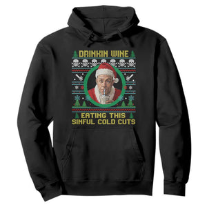 Funny Ed Gein Horror Christmas Meme Hoodie Drinking Wine Eating This Sinful Cold Cuts Viral Scene TS02 Black Print Your Wear