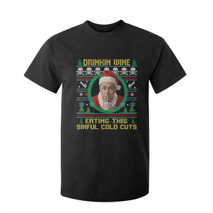 Funny Ed Gein Horror Christmas Meme T Shirt For Kid Drinking Wine Eating This Sinful Cold Cuts Viral Scene TS02 Black Print Your Wear