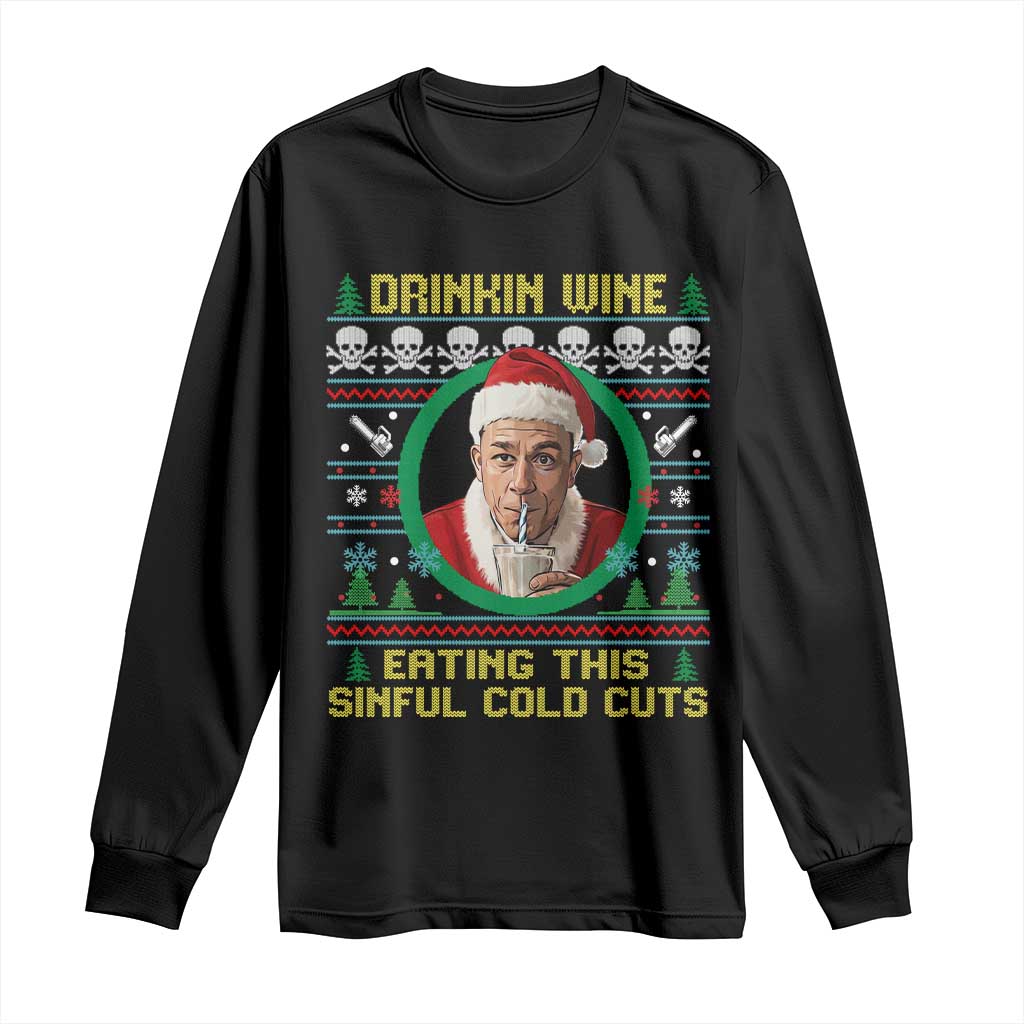 Funny Ed Gein Horror Christmas Meme Long Sleeve Shirt Drinking Wine Eating This Sinful Cold Cuts Viral Scene TS02 Black Print Your Wear