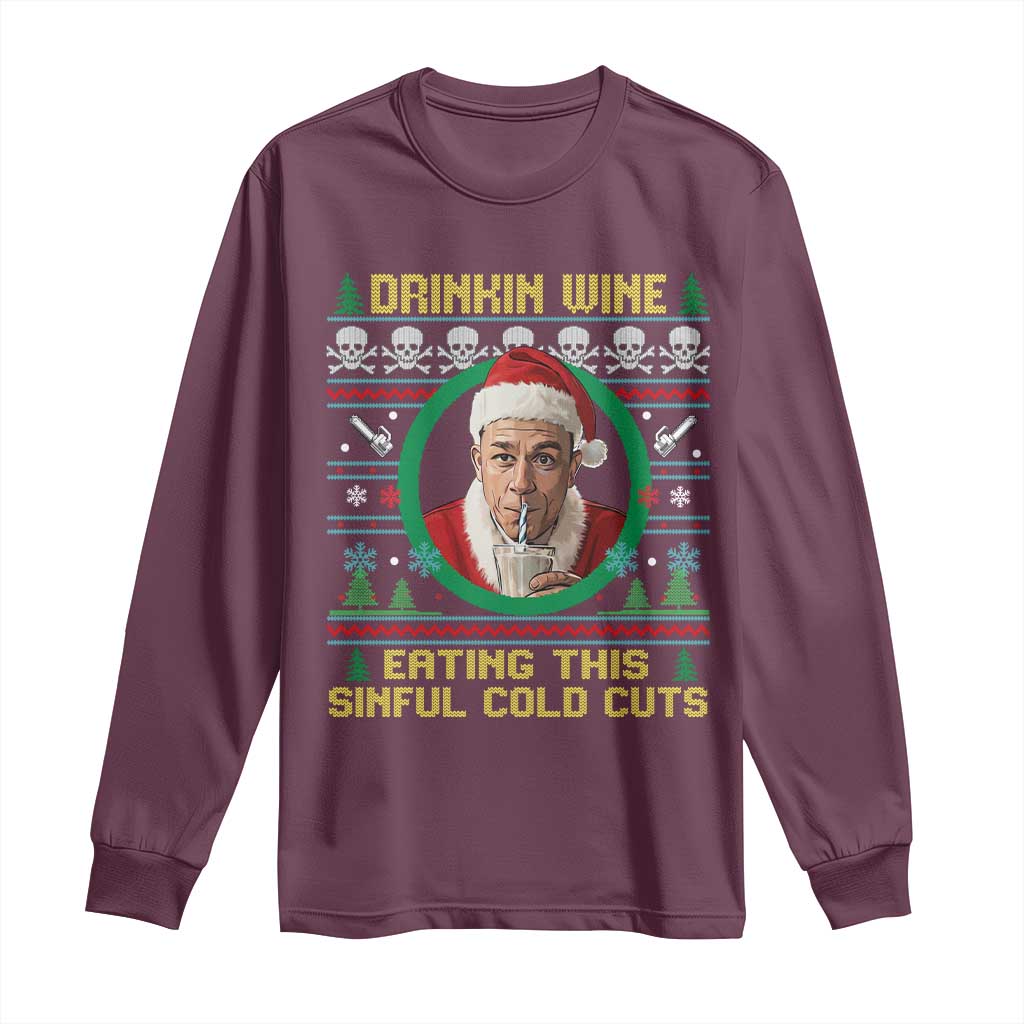 Funny Ed Gein Horror Christmas Meme Long Sleeve Shirt Drinking Wine Eating This Sinful Cold Cuts Viral Scene TS02 Maroon Print Your Wear