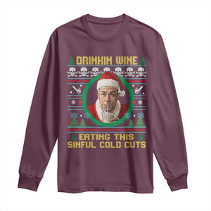 Funny Ed Gein Horror Christmas Meme Long Sleeve Shirt Drinking Wine Eating This Sinful Cold Cuts Viral Scene TS02 Maroon Print Your Wear