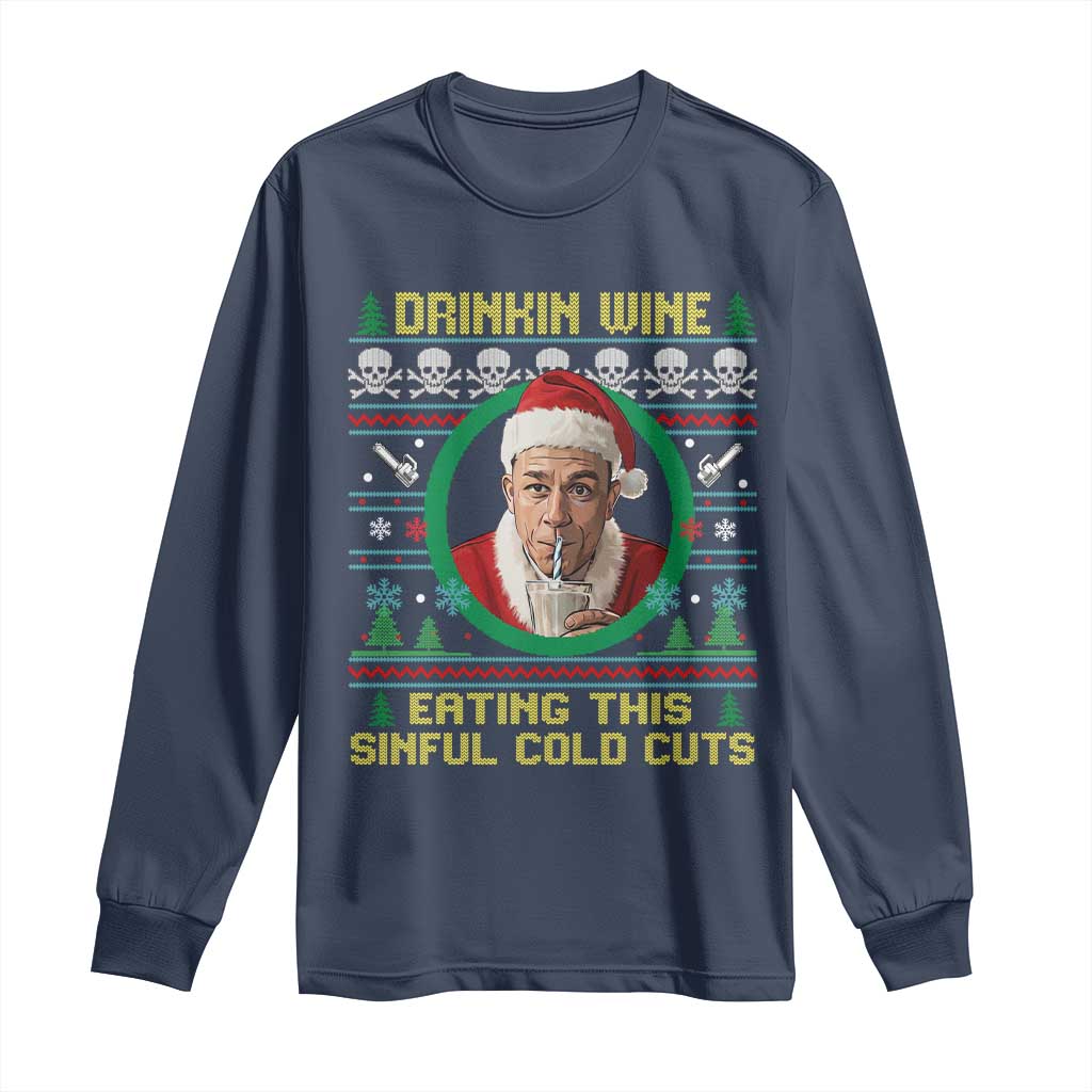 Funny Ed Gein Horror Christmas Meme Long Sleeve Shirt Drinking Wine Eating This Sinful Cold Cuts Viral Scene TS02 Navy Print Your Wear