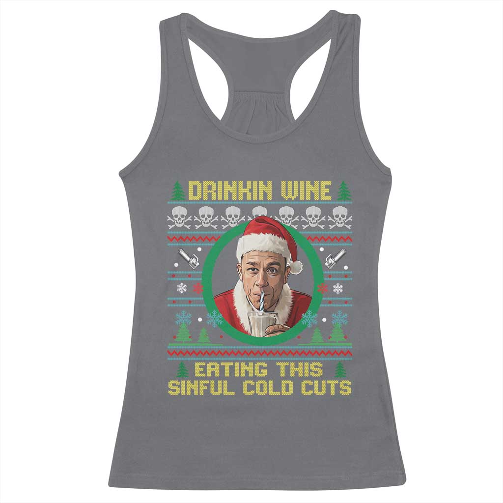 Funny Ed Gein Horror Christmas Meme Racerback Tank Top Drinking Wine Eating This Sinful Cold Cuts Viral Scene - Print Your Wear