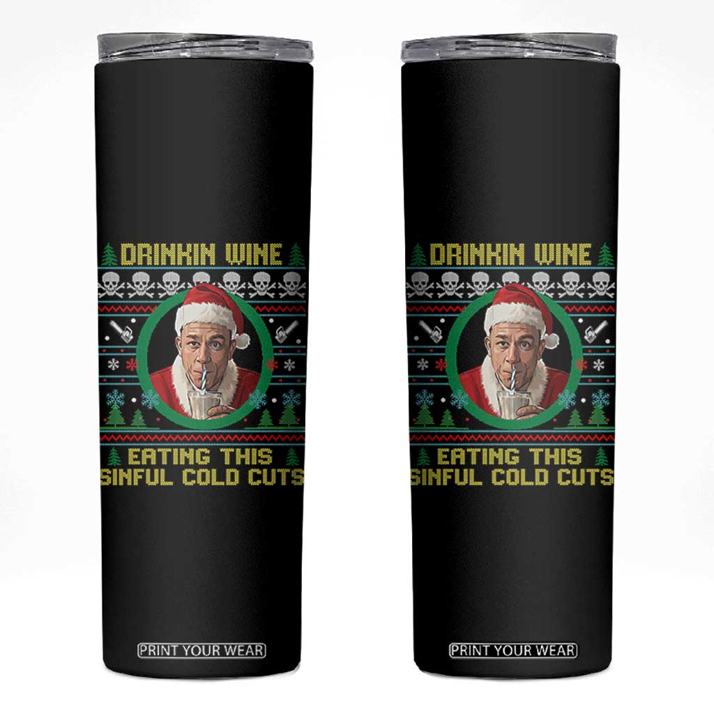 Funny Ed Gein Horror Christmas Meme Skinny Tumbler Drinking Wine Eating This Sinful Cold Cuts Viral Scene TS02 Black Print Your Wear