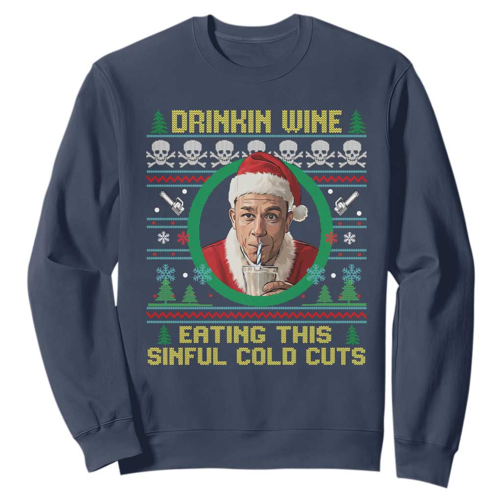 Funny Ed Gein Horror Christmas Meme Sweatshirt Drinking Wine Eating This Sinful Cold Cuts Viral Scene TS02 Navy Print Your Wear
