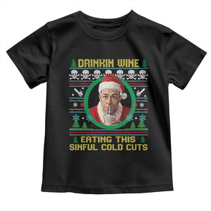 Funny Ed Gein Horror Christmas Meme Toddler T Shirt Drinking Wine Eating This Sinful Cold Cuts Viral Scene TS02 Black Print Your Wear