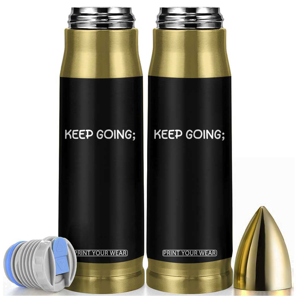 Keep Going Semicolon Suicide Prevention Awareness Bullet Tumbler Mental Health Support You Matter Inspiration Radiate Positivity TS02 Black Print Your Wear