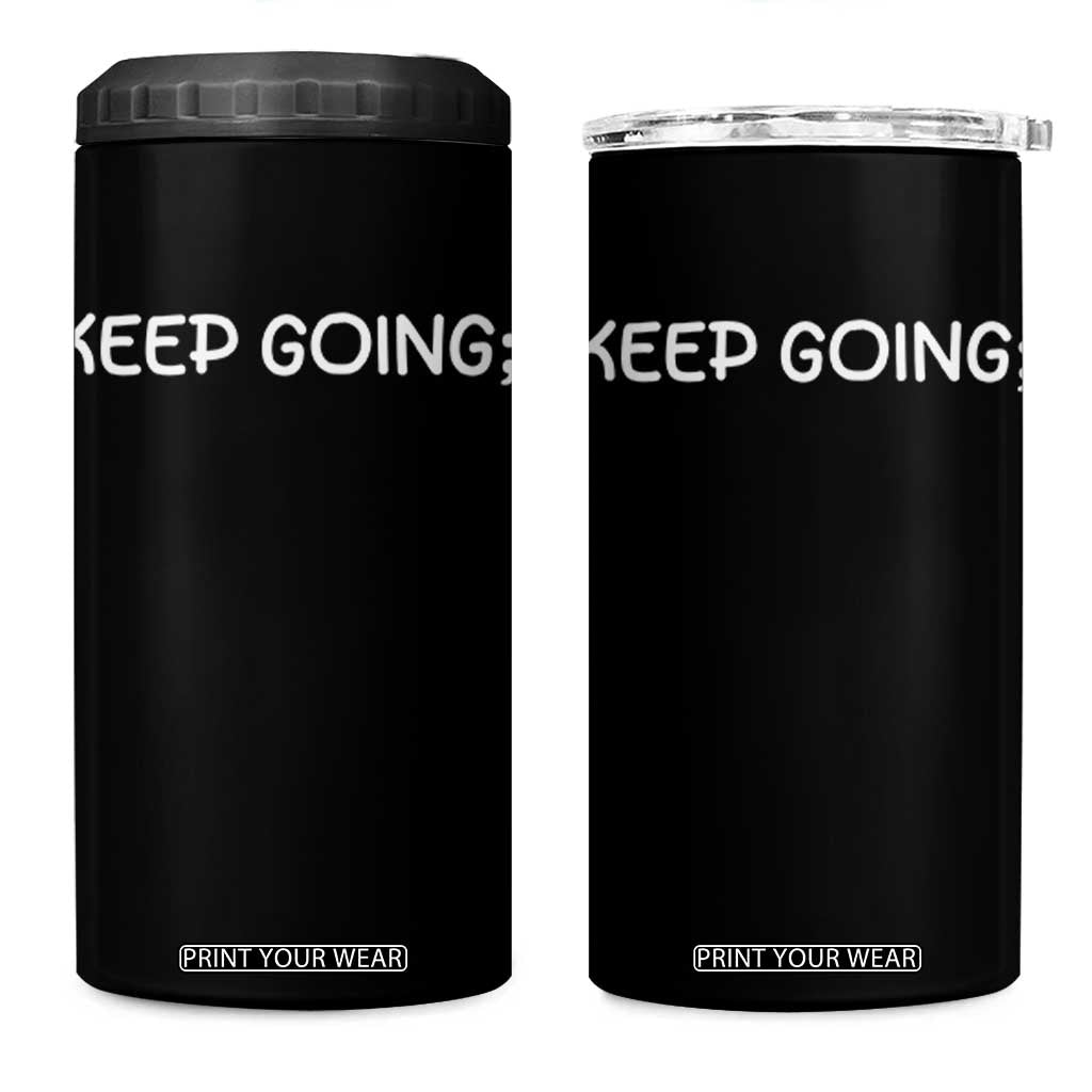 Keep Going Semicolon Suicide Prevention Awareness 4 in 1 Can Cooler Tumbler Mental Health Support You Matter Inspiration Radiate Positivity TS02 One Size: 16 oz Black Print Your Wear