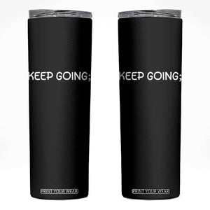 Keep Going Semicolon Suicide Prevention Awareness Skinny Tumbler Mental Health Support You Matter Inspiration Radiate Positivity