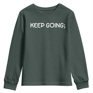 Keep Going Semicolon Suicide Prevention Awareness Youth Sweatshirt Mental Health Support You Matter Inspiration Radiate Positivity