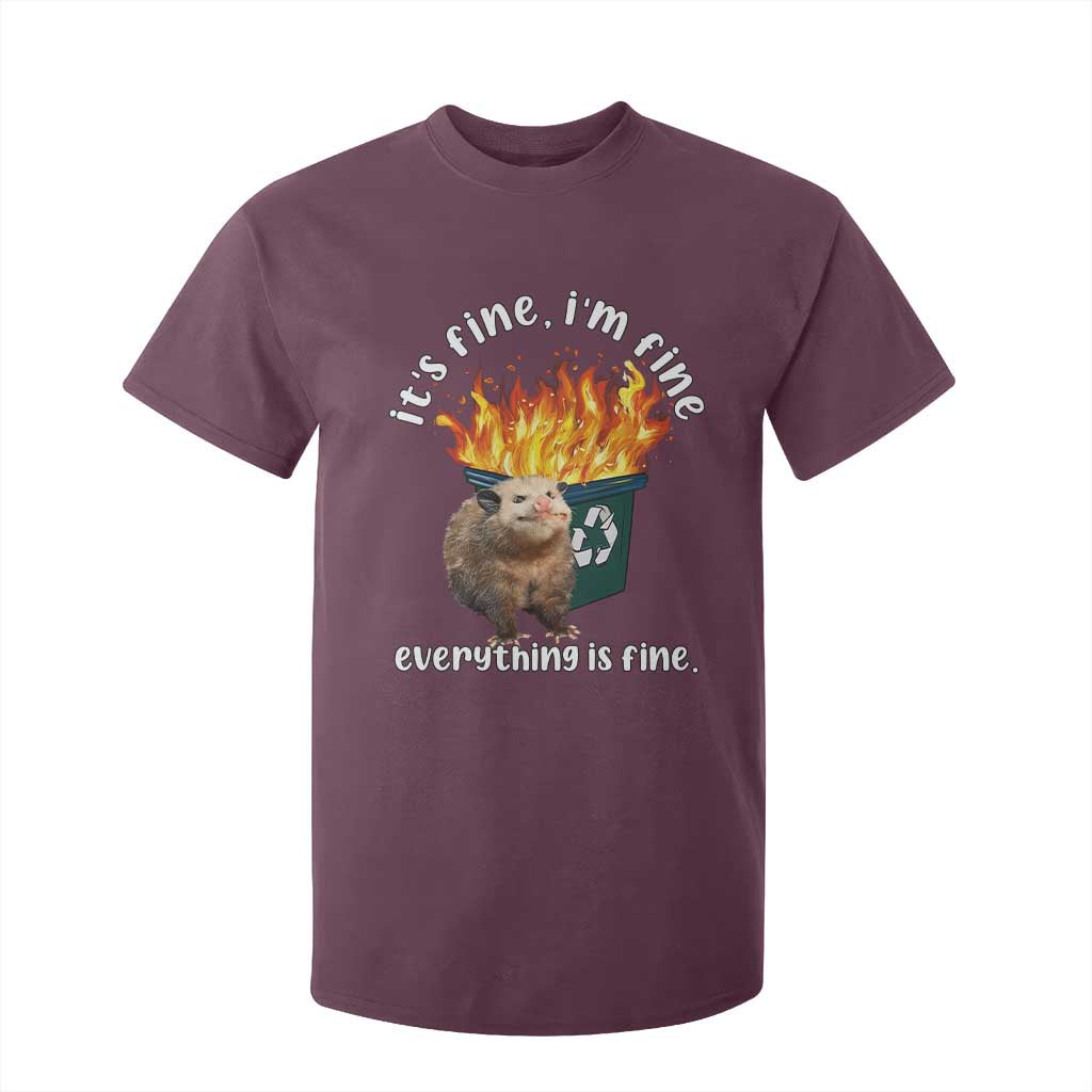 Funny Opossum Meme T Shirt For Kid It's Fine I'm Fine Everything Is Fine Dumpster Fire TS02 Maroon Print Your Wear