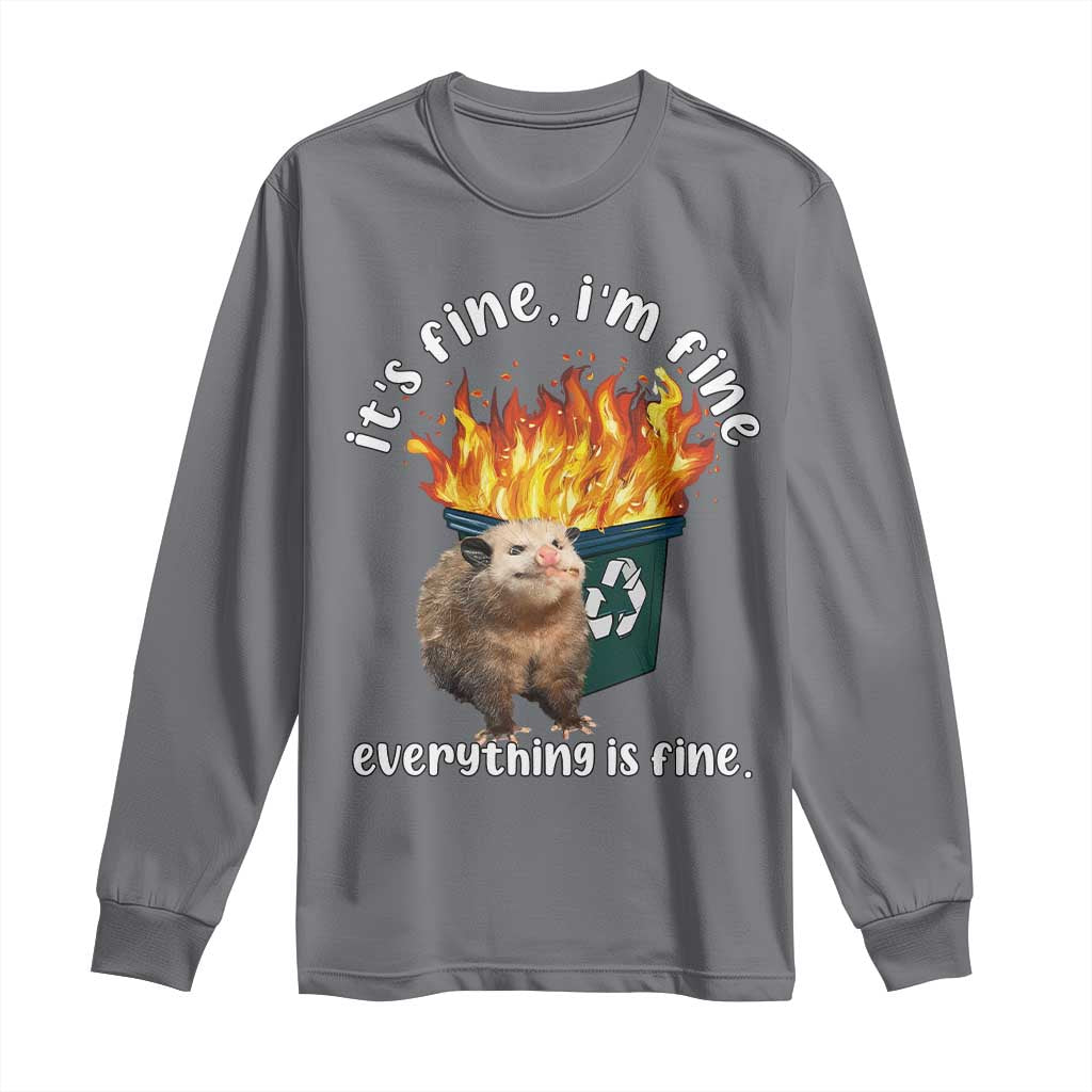 Funny Opossum Meme Long Sleeve Shirt It's Fine I'm Fine Everything Is Fine Dumpster Fire TS02 Charcoal Print Your Wear
