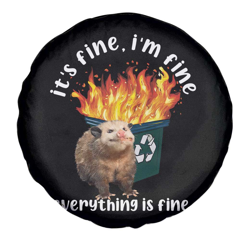 Funny Opossum Meme Spare Tire Cover It's Fine I'm Fine Everything Is Fine Dumpster Fire TS02 Print Your Wear