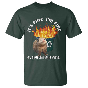 Funny Opossum Meme T Shirt It's Fine I'm Fine Everything Is Fine Dumpster Fire TS02 Dark Forest Green Print Your Wear