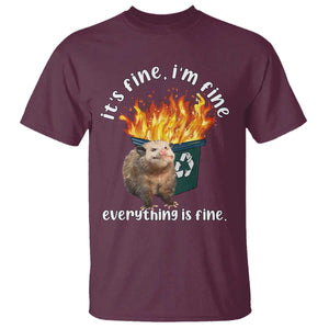 Funny Opossum Meme T Shirt It's Fine I'm Fine Everything Is Fine Dumpster Fire TS02 Maroon Print Your Wear