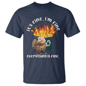 Funny Opossum Meme T Shirt It's Fine I'm Fine Everything Is Fine Dumpster Fire TS02 Navy Print Your Wear