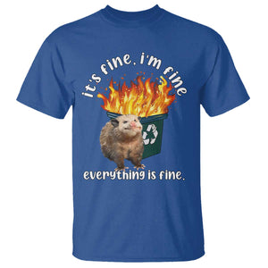 Funny Opossum Meme T Shirt It's Fine I'm Fine Everything Is Fine Dumpster Fire TS02 Royal Blue Print Your Wear