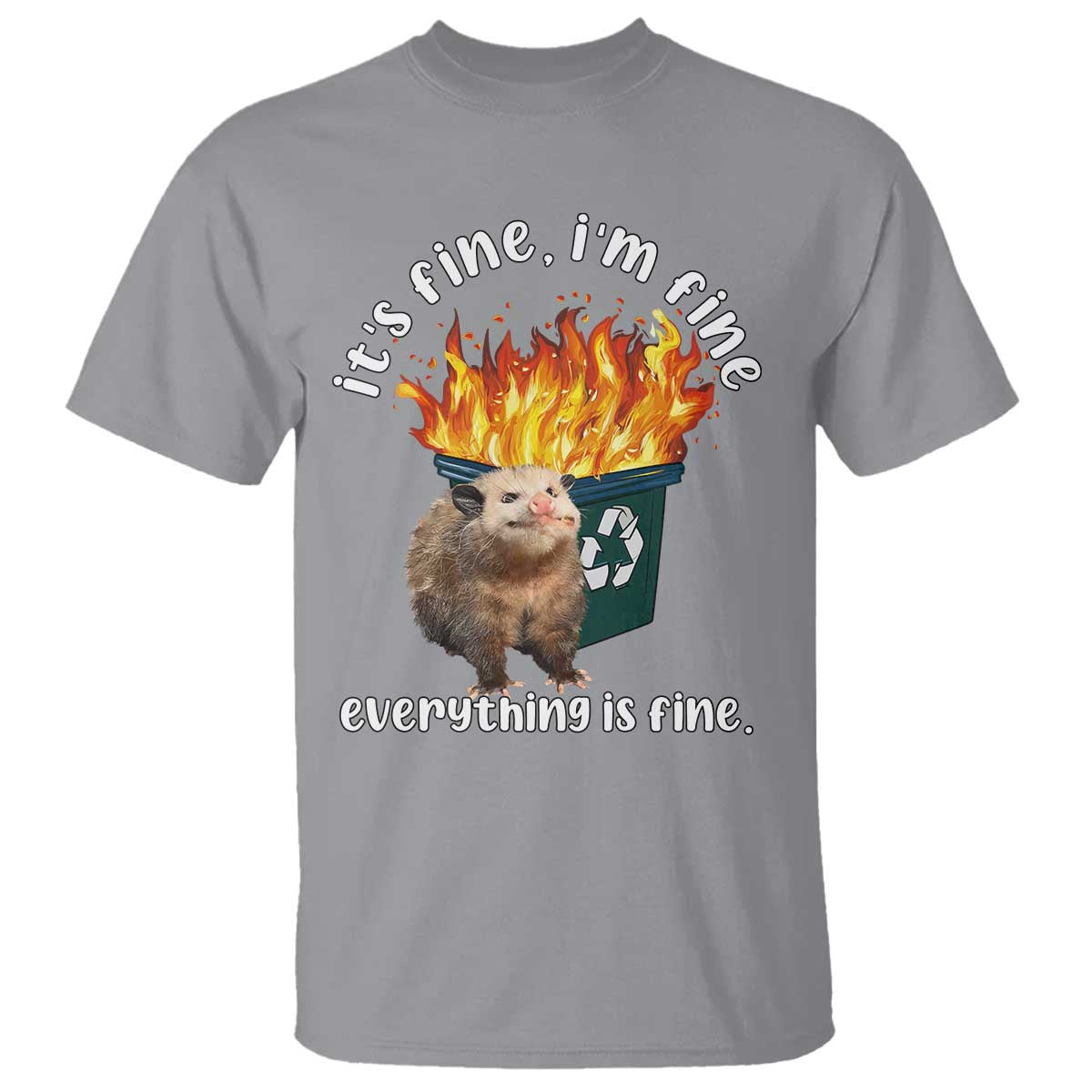 Funny Opossum Meme T Shirt It's Fine I'm Fine Everything Is Fine Dumpster Fire TS02 Sport Gray Print Your Wear