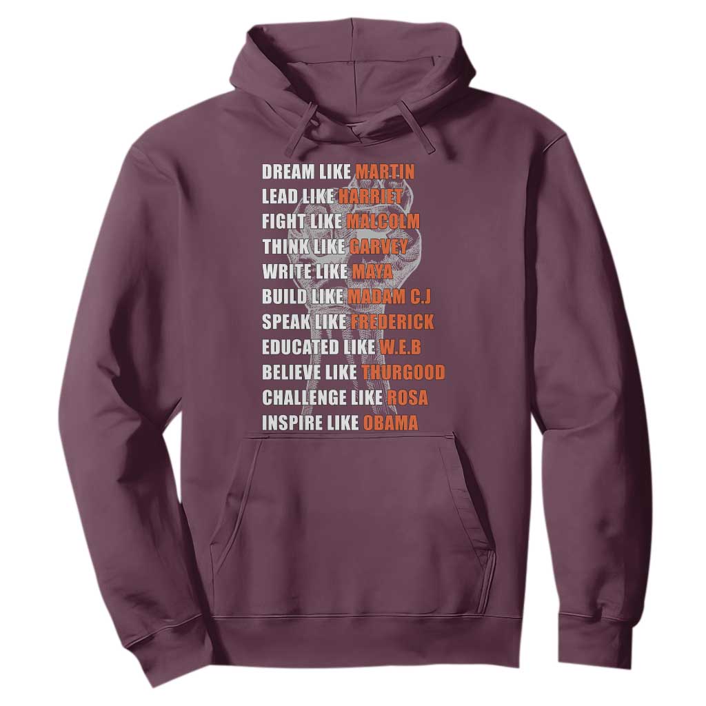 Civil Right Leaders Inspiration Hoodie Dream Like Martin Black History African American TS02 Maroon Print Your Wear